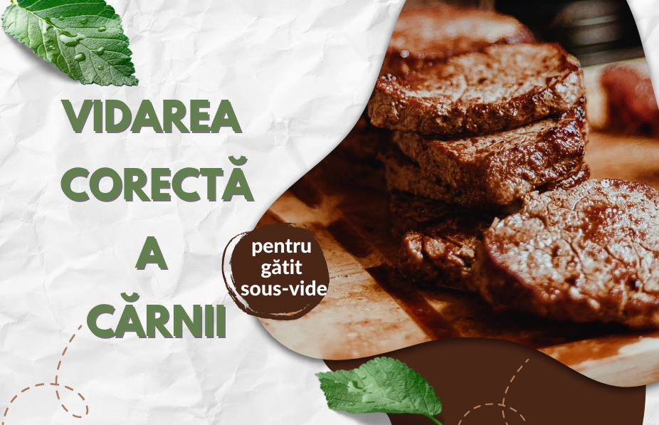 Vidarea corectă a cărnii pentru gătit sous-vide – greșeli de evitat și sfaturi esențiale