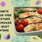 Vinete sous-vide textură cremoasă și gust intens