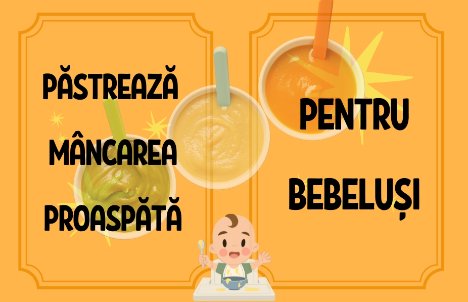 Păstrează mâncarea proaspătă pentru bebeluși