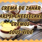Cremă de Zahăr Ars și Cheesecake Cremos Sous-Vide